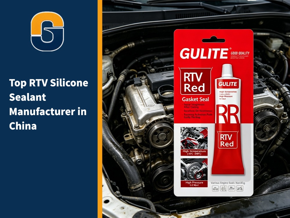 Top RTV Silicone Sealant Manufacturer in China