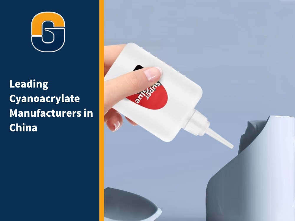 Leading Cyanoacrylate Manufacturers in China