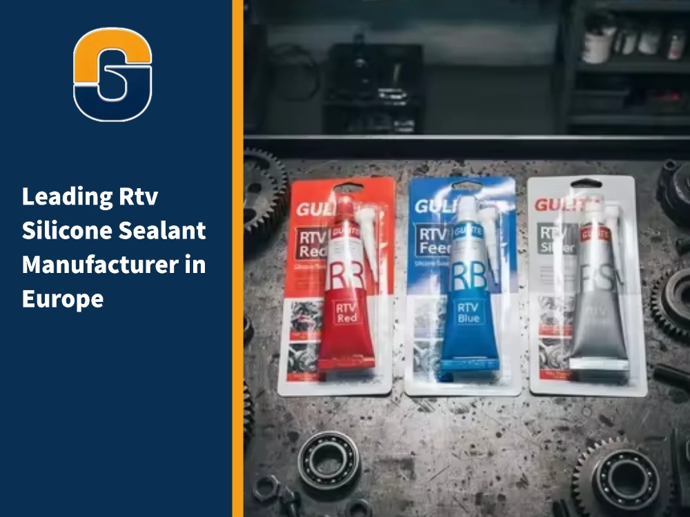 Leading Rtv Silicone Sealant Manufacturer in Europe