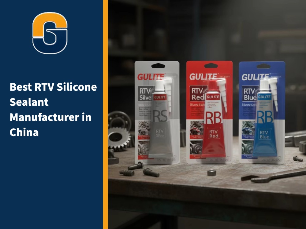 Best RTV Silicone Sealant Manufacturer in China